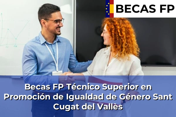 Becas FP Técnico Superior en Promoción de Igualdad de Género en Sant Cugat del Vallès