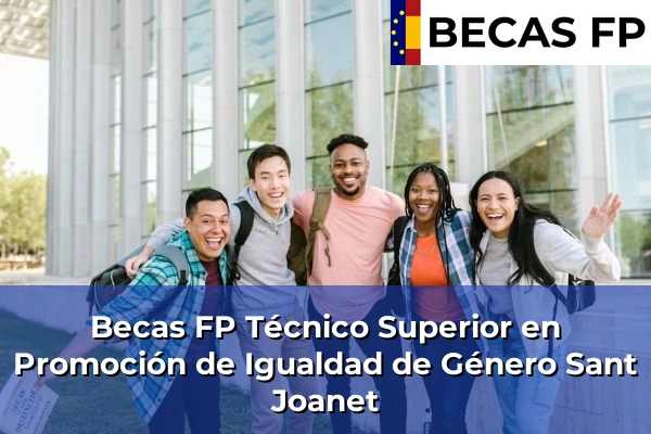 Becas FP Técnico Superior en Promoción de Igualdad de Género en Sant Joanet
