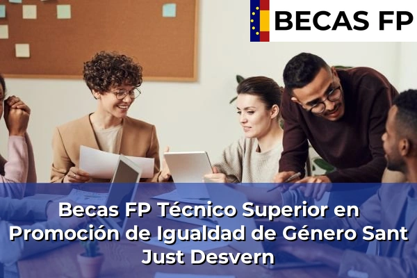 Becas FP Técnico Superior en Promoción de Igualdad de Género en Sant Just Desvern