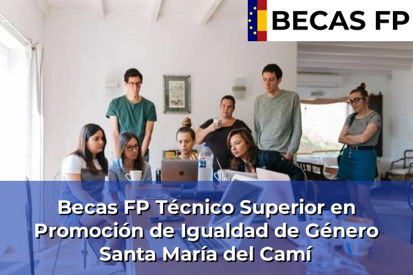 Becas FP Técnico Superior en Promoción de Igualdad de Género en Santa María del Camí