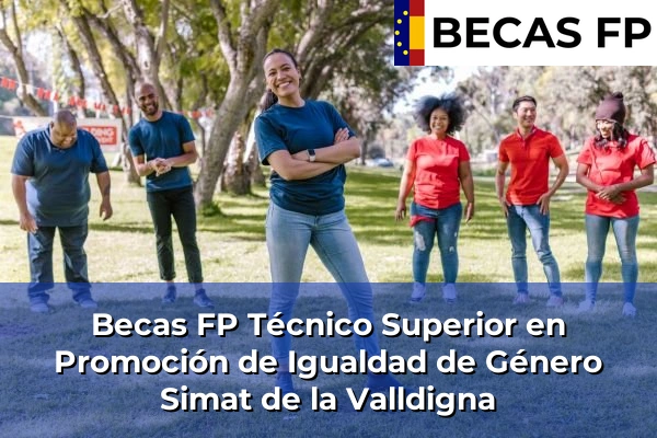 Becas FP Técnico Superior en Promoción de Igualdad de Género en Simat de la Valldigna