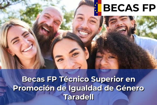 Becas FP Técnico Superior en Promoción de Igualdad de Género en Taradell