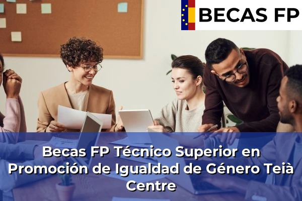 Becas FP Técnico Superior en Promoción de Igualdad de Género en Teià Centre