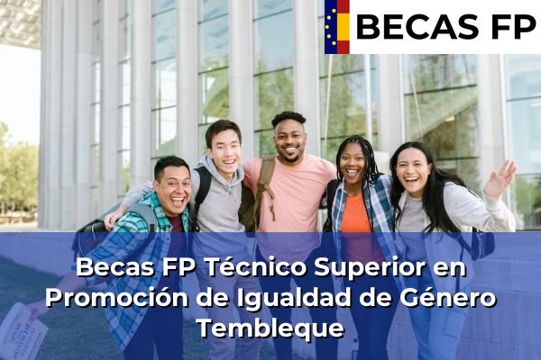 Becas FP Técnico Superior en Promoción de Igualdad de Género en Tembleque