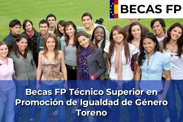 Becas FP Técnico Superior en Promoción de Igualdad de Género en Toreno