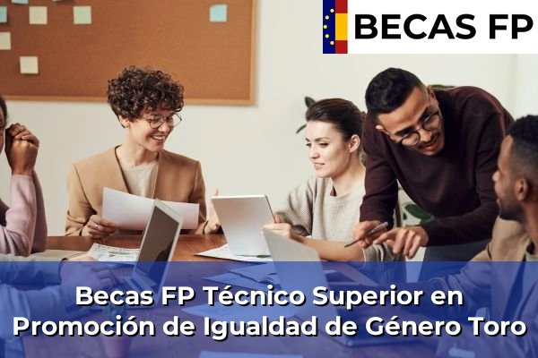 Becas FP Técnico Superior en Promoción de Igualdad de Género en Toro