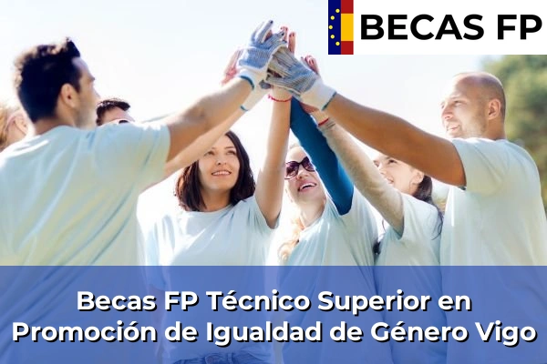 Becas FP Técnico Superior en Promoción de Igualdad de Género en Vigo