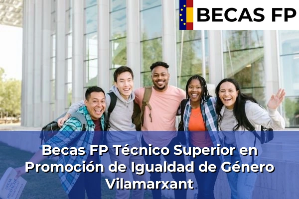 Becas FP Técnico Superior en Promoción de Igualdad de Género en Vilamarxant