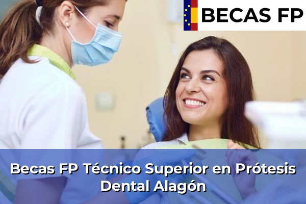 Becas FP Técnico Superior en Prótesis Dental en Alagón