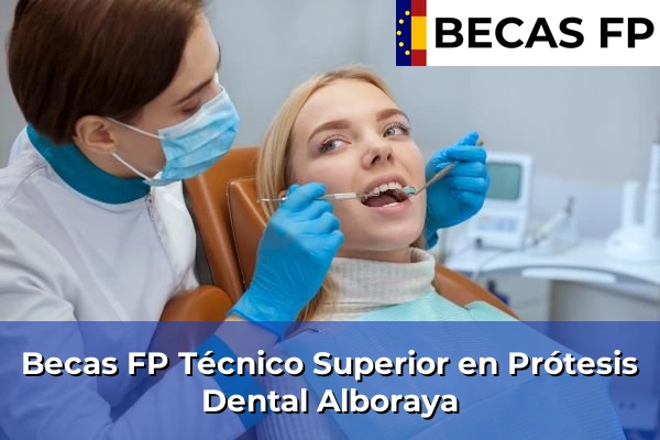 Becas FP Técnico Superior en Prótesis Dental en Alboraya