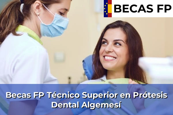 Becas FP Técnico Superior en Prótesis Dental en Algemesí