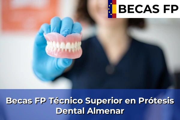 Becas FP Técnico Superior en Prótesis Dental en Almenar