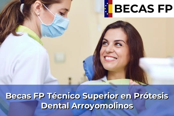 Becas FP Técnico Superior en Prótesis Dental en Madrid 11 Becas FP Técnico Superior en Prótesis Dental en Arroyomolinos