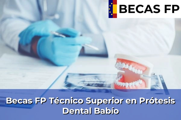 Becas FP Técnico Superior en Prótesis Dental en Babío