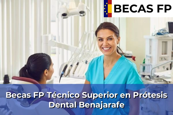 Becas FP Técnico Superior en Prótesis Dental en Málaga 13 Becas FP Técnico Superior en Prótesis Dental en Benajarafe