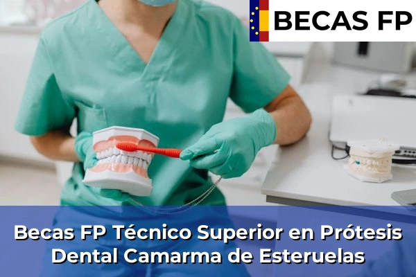 Becas FP Técnico Superior en Prótesis Dental en Madrid 16 Becas FP Técnico Superior en Prótesis Dental en Camarma de Esteruelas