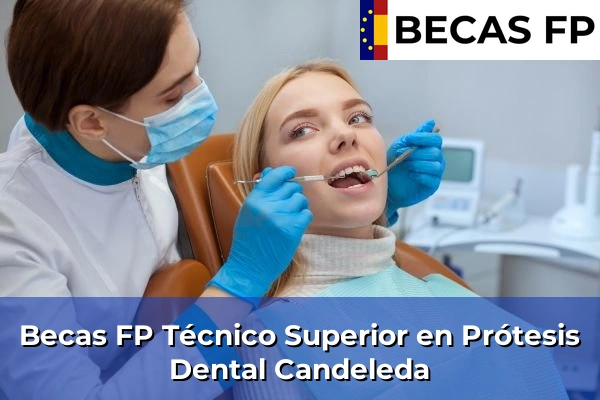 Becas FP Técnico Superior en Prótesis Dental en Candeleda