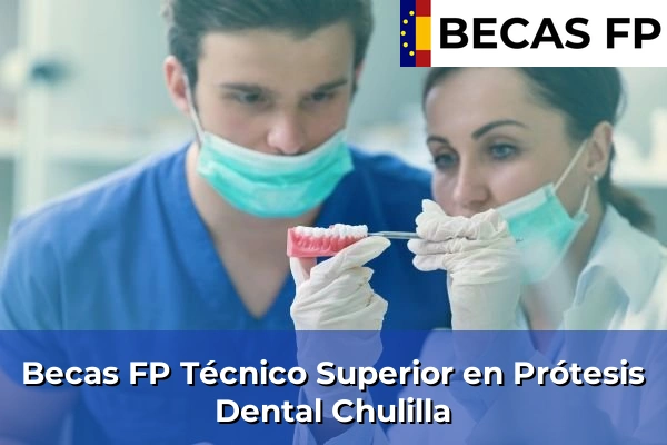 Becas FP Técnico Superior en Prótesis Dental en Chulilla
