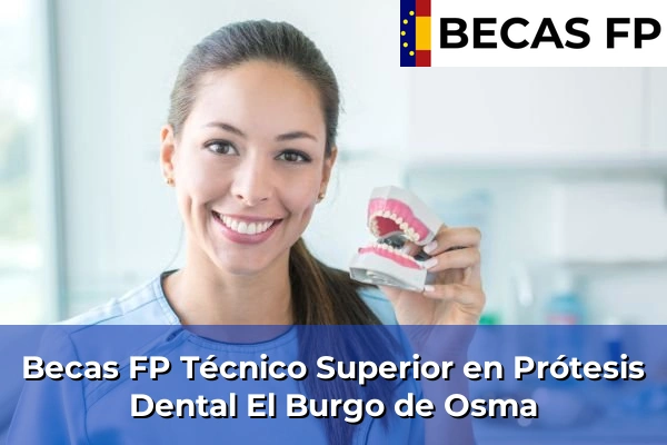 Becas FP Técnico Superior en Prótesis Dental en El Burgo de Osma