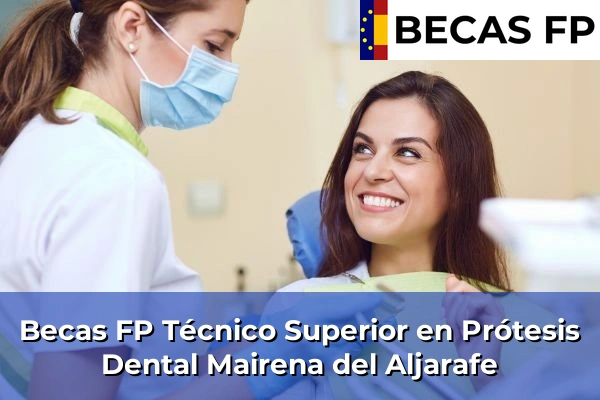 Becas FP Técnico Superior en Prótesis Dental en Mairena del Aljarafe