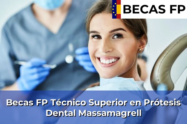 Becas FP Técnico Superior en Prótesis Dental en Massamagrell