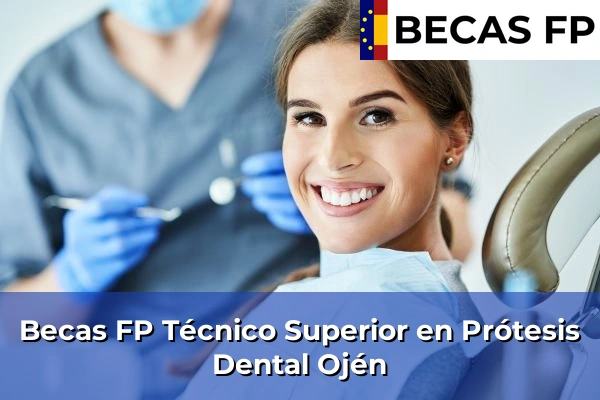 Becas FP Técnico Superior en Prótesis Dental en Málaga 40 Becas FP Técnico Superior en Prótesis Dental en Ojén