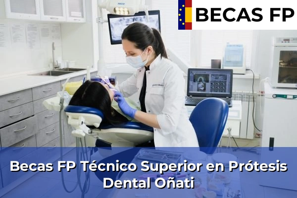 Becas FP Técnico Superior en Prótesis Dental en Oñati