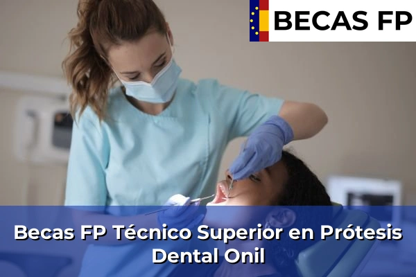 Becas FP Técnico Superior en Prótesis Dental en Onil