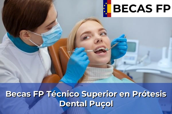 Becas FP Técnico Superior en Prótesis Dental en Puçol