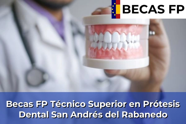 Becas FP Técnico Superior en Prótesis Dental en León 14 Becas FP Técnico Superior en Prótesis Dental en San Andrés del Rabanedo