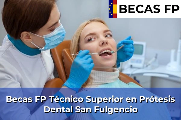 Becas FP Técnico Superior en Prótesis Dental en San Fulgencio