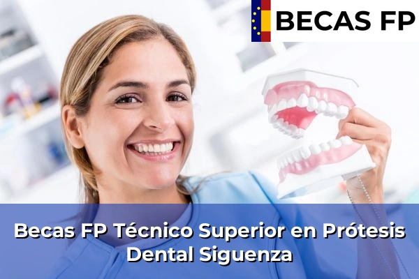 Becas FP Técnico Superior en Prótesis Dental en Siguenza