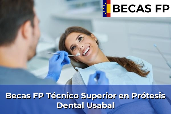 Becas FP Técnico Superior en Prótesis Dental en Usabal