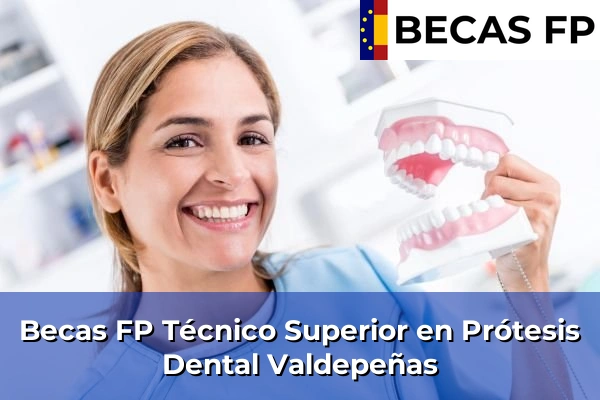 Becas FP Técnico Superior en Prótesis Dental en Valdepeñas