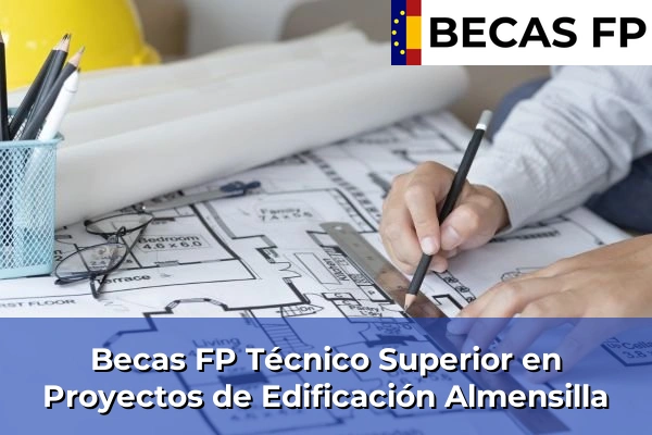 Becas FP Técnico Superior en Proyectos de Edificación en Almensilla