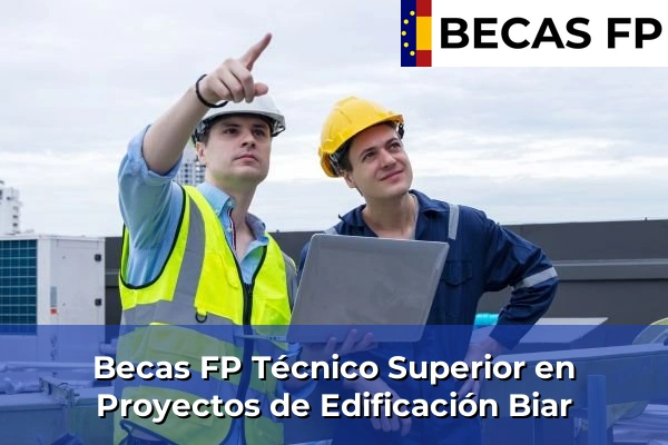 Becas FP Técnico Superior en Proyectos de Edificación en Biar