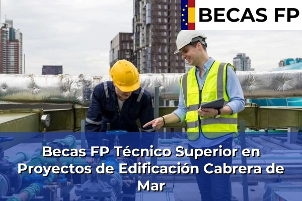 Becas FP Técnico Superior en Proyectos de Edificación en Cabrera de Mar