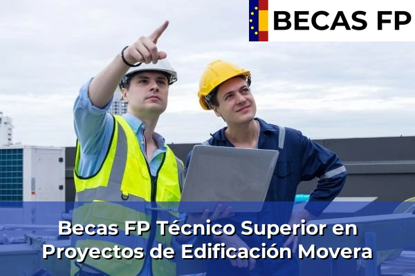 Becas FP Técnico Superior en Proyectos de Edificación en Zaragoza 16 Becas FP Técnico Superior en Proyectos de Edificación en Movera