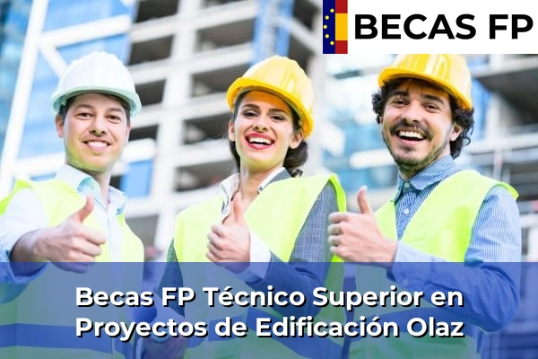 Becas FP Técnico Superior en Proyectos de Edificación en Olaz