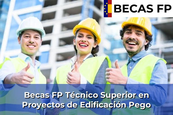 Becas FP Técnico Superior en Proyectos de Edificación en Pego