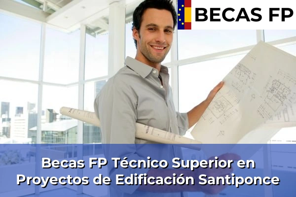 Becas FP Técnico Superior en Proyectos de Edificación en Santiponce