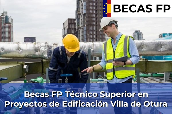 Becas FP Técnico Superior en Proyectos de Edificación en Villa de Otura