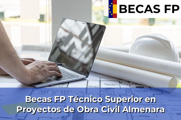 Becas FP Técnico Superior en Proyectos de Obra Civil en Almenara
