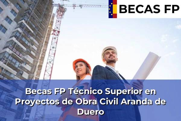 Becas FP Técnico Superior en Proyectos de Obra Civil en Aranda de Duero