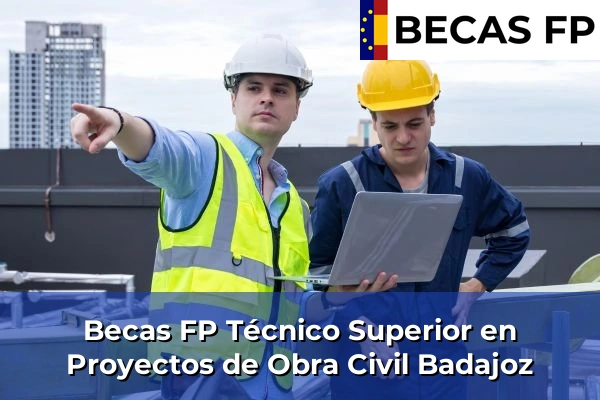 Becas FP Técnico Superior en Proyectos de Obra Civil en Badajoz