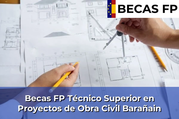 Becas FP Técnico Superior en Proyectos de Obra Civil en Barañain