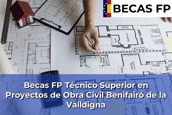 Becas FP Técnico Superior en Proyectos de Obra Civil en Benifairó de la Valldigna