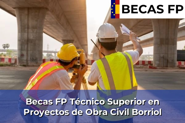 Becas FP Técnico Superior en Proyectos de Obra Civil en Borriol