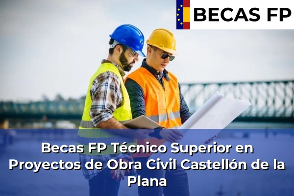 Becas FP Técnico Superior en Proyectos de Obra Civil en Castellón de la Plana