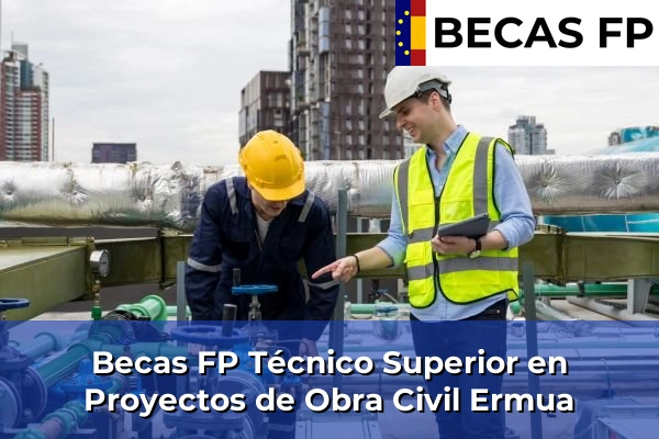 Becas FP Técnico Superior en Proyectos de Obra Civil en Vizcaya 27 Becas FP Técnico Superior en Proyectos de Obra Civil en Ermua